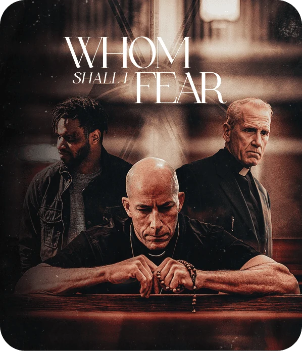 Whom Shall I Fear